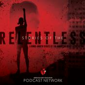Podcast Stories of the Relentless:  A Binge Worthy Series by the American Heart Association