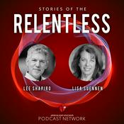Podcast Stories of the Relentless:  A Binge Worthy Series by the American Heart Association