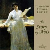 Podcast Story of Avis, The by Elizabeth Stuart Phelps (1844 - 1911)
