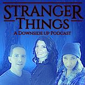Podcast Stranger Things: A Downside Up Podcast