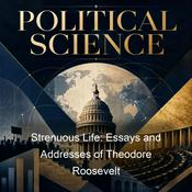 Podcast Strenuous Life: Essays and Addresses of Theodore Roosevelt