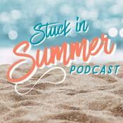 Podcast Stuck In Summer Podcast