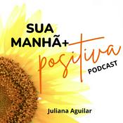 Podcast Sua Manhã +Positiva