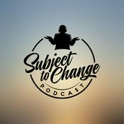 Podcast Subject To Change Podcast