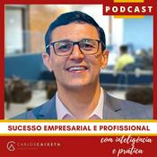 Podcast Sucesso Empresarial e Profissional com Inteligência e Prática