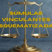 Podcast SÚMULAS VINCULANTES ESQUEMATIZADAS