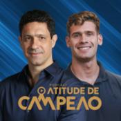 Podcast Atitude de Campeão Podcast | Gustavo Borges e Luiz Gustavo Borges