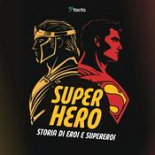 Podcast SUPER-HERO | Storia di Eroi e Supereroi
