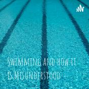 Podcast Swimming and how it is Misunderstood