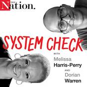 Podcast System Check with Melissa Harris-Perry and Dorian Warren