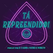 Podcast Tá Repreendido!