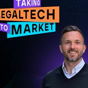 Podcast Taking LegalTech To Market