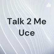 Podcast Talk 2 Me Uce
