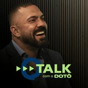 Podcast TALK COM O DOTÔ