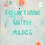 Podcast Talk Time with Alice