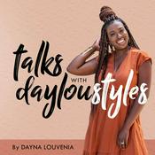 Podcast Talks With Dayloustyles