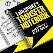 Podcast talkSPORT's Transfer Notebook