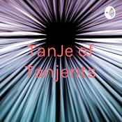 Podcast TanJe of Tanjentz