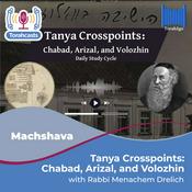 Podcast Tanya Crosspoints: Chabad, Arizal, and Volozhin