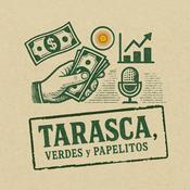 Podcast Tarasca, Verdes y Papelitos