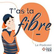 Podcast T'as la Fibre ! Les Success Story French TEX