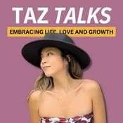Podcast Taz Talks- Embracing life, love and growth