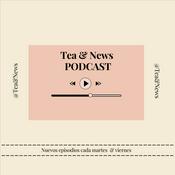 Podcast Tea &amp; News