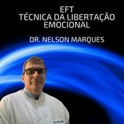 Podcast Técnica da Libertação Emocional (EFT) - Dr Nelson Marques