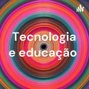 Podcast Tecnologia e educação