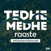 Podcast Tedhe Medhe Raaste with Keshav Chaturvedi