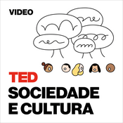 Podcast TEDTalks Sociedade e Cultura