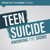 Podcast Teen Suicide: Knowing the Signs