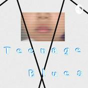 Podcast Teenage Blues