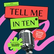 Podcast Tell Me in Ten by TELL Public Relations -- Publicity and Visibility Strategy for Entrepreneurs