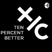 Podcast TenPercentBetter