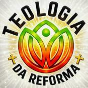 Podcast TEOLOGIA DA REFORMA