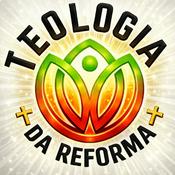 Podcast TEOLOGIA DA REFORMA