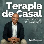 Podcast Terapia de Casal com o psicólogo Elídio Almeida