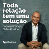 Podcast Toda relação tem um solução com o psicólogo Elídio Almeida - Terapia de Casal