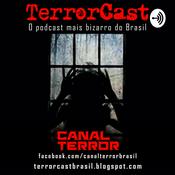 Podcast TerrorCast - O podcast mais bizarro do Brasil