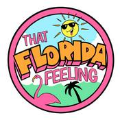 Podcast That Florida Feeling Podcast