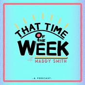 Podcast That Time of the WEEK with Maddy Smith