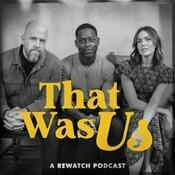 Podcast That Was Us