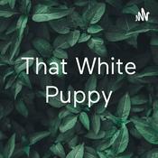 Podcast That White Puppy