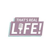 Podcast That's Real Life!