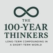 The 100 Year Thinkers: Long-Term Compounding in a Short-Term World
