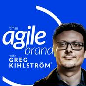 Podcast The Agile Brand with Greg Kihlström®: Expert Mode Marketing Technology, AI, & CX