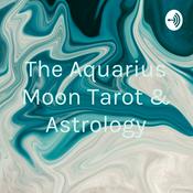 Podcast The Aquarius Moon Tarot & Astrology