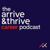 Podcast The Arrive & Thrive Career Podcast