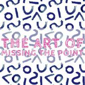 Podcast The Art of Missing the Point